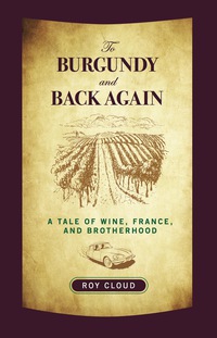 Cover image: To Burgundy and Back Again 9780762764556