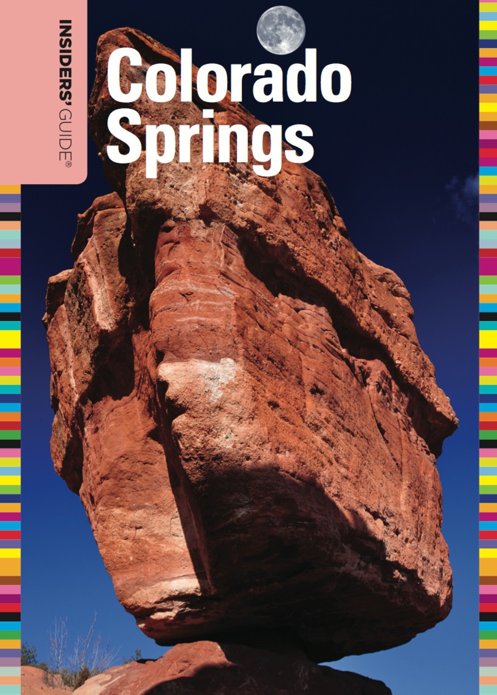 Insiders’ Guide® to Colorado Springs 1st Edition