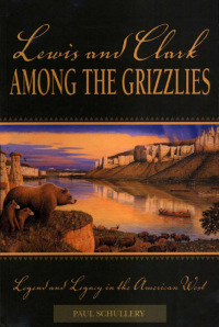 Cover image: Lewis and Clark among the Grizzlies 1st edition 9780762725243