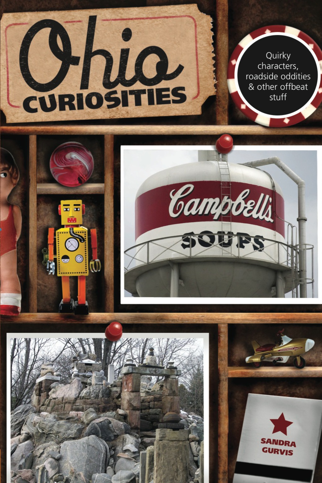 Ohio Curiosities Quirky Characters, Roadside Oddities & Other Offbeat Stuff 2nd Edition