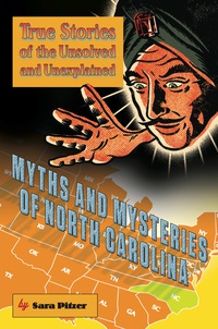 Cover image: Myths and Mysteries of North Carolina 1st edition 9780762759835