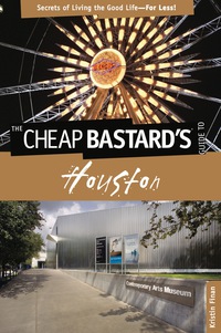 Titelbild: Cheap Bastard's® Guide to Houston 1st edition 9780762764563
