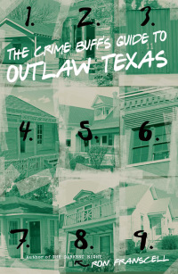 Cover image: Crime Buff's Guide to Outlaw Texas 1st edition 9780762759651