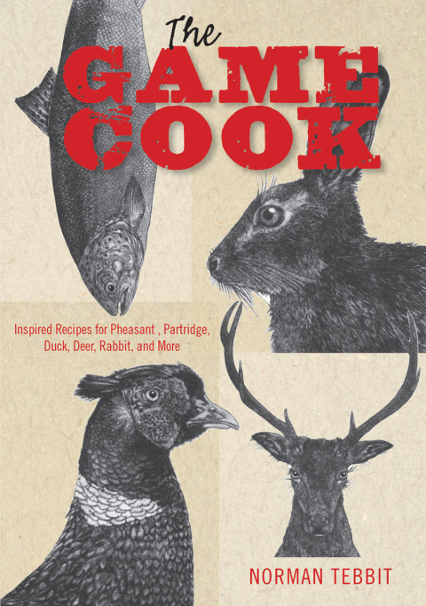 Game Cook: Inspired Recipes for Pheasant, Partridge, Duck, Deer, Rabbit, and More - FULL INSTANT DOWNLOAD | PDF DOCX EPUB