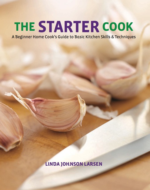 Starter Cook: A Beginner Home Cook's Guide to Basic Kitchen Skills & Techniques - FULL INSTANT DOWNLOAD | PDF DOCX EPUB