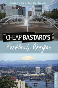 Imagen de portada: Cheap Bastard's® Guide to Portland, Oregon 1st edition 9780762773022