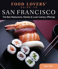 Omslagafbeelding: Food Lovers' Guide to® San Francisco 1st edition 9780762773169