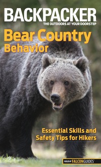 Cover image: Backpacker magazine's Bear Country Behavior 1st edition 9780762772940