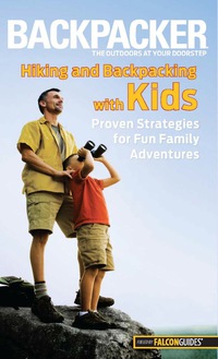 Imagen de portada: Backpacker magazine's Hiking and Backpacking with Kids 1st edition 9780762772957