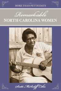 Omslagafbeelding: More Than Petticoats: Remarkable North Carolina Women 2nd edition 9780762764457