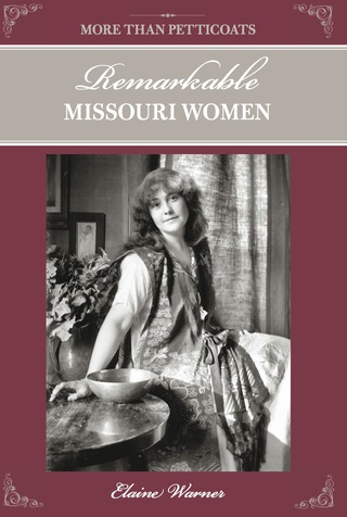 Immagine di copertina: More Than Petticoats: Remarkable Missouri Women 1st edition 9780762763979