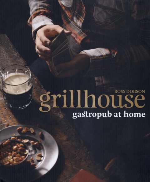 Grillhouse: Gastropub at Home, 1st Edition - FULL INSTANT DOWNLOAD | PDF DOCX EPUB