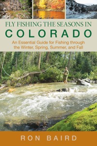 Omslagafbeelding: Fly Fishing the Seasons in Colorado 1st edition 9780762771707