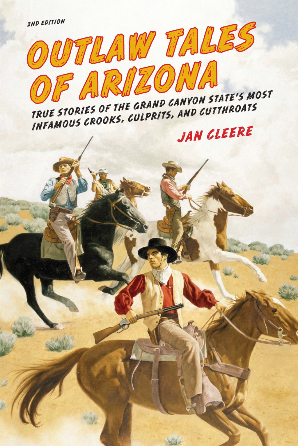 Outlaw Tales of Arizona True Stories of the Grand Canyon State’s Most Infamous Crooks, Culprits, and Cutthroats 2nd Edition