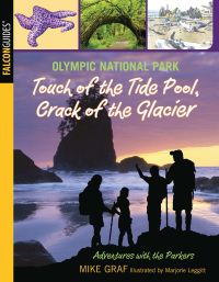Omslagafbeelding: Olympic National Park: Touch of the Tide Pool, Crack of the Glacier 1st edition 9780762779697