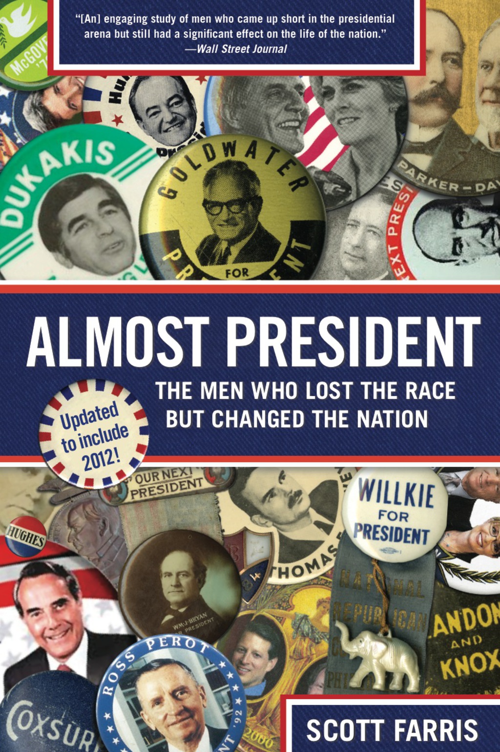 Almost President The Men Who Lost the Race but Changed the Nation