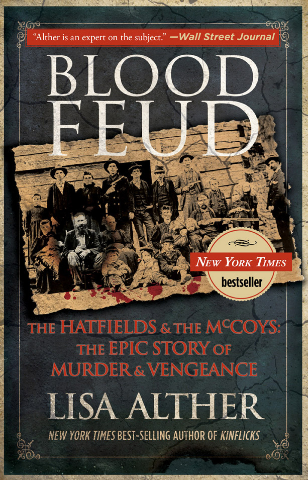 Blood Feud The Hatfields and the McCoys: The Epic Story of Murder and Vengeance