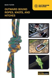 Cover image: Outward Bound Ropes, Knots, and Hitches 9780762778614