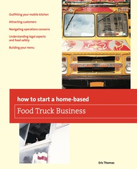 Omslagafbeelding: How To Start a Home-based Food Truck Business 1st edition 9780762778782