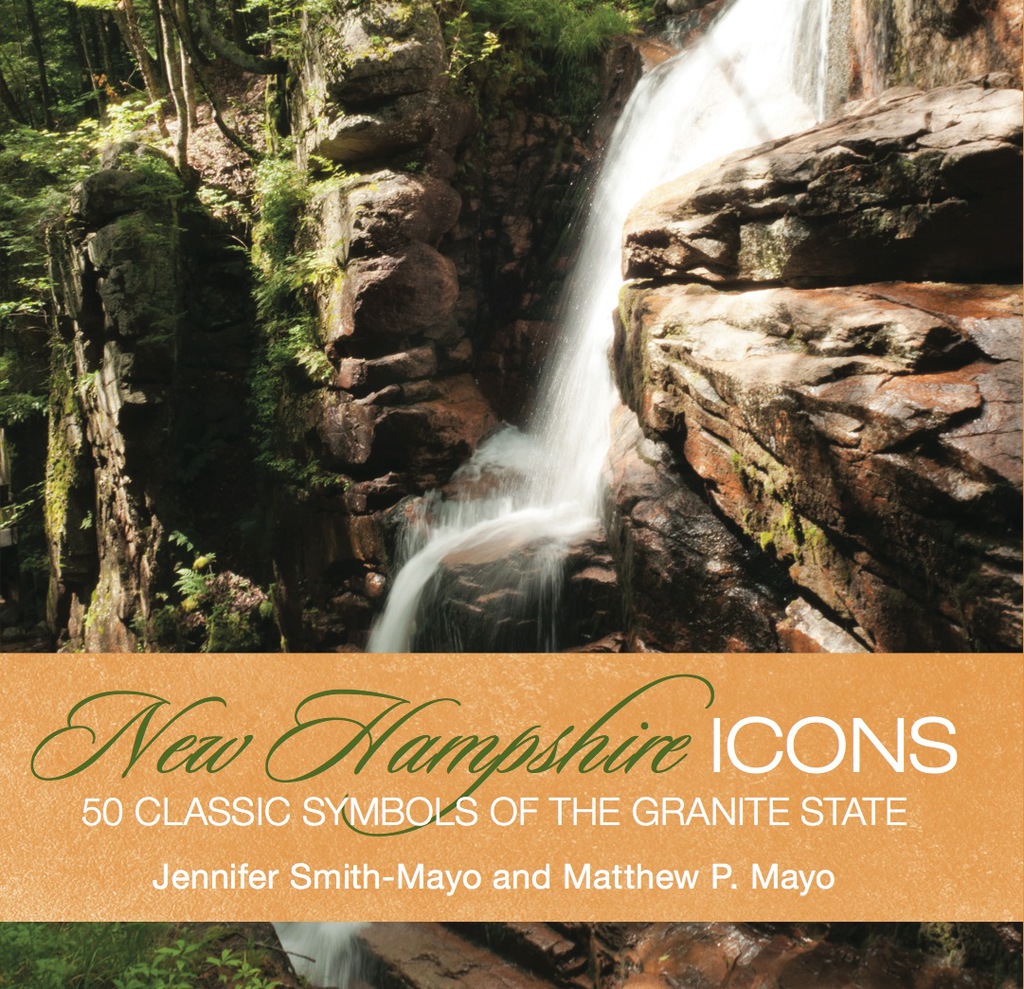 New Hampshire Icons 50 Classic Symbols of the Granite State