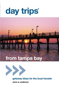 Cover image: Day Trips® from Tampa Bay 1st edition 9780762779376