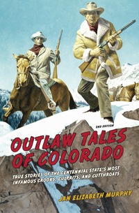 Omslagafbeelding: Outlaw Tales of Colorado 2nd edition 9780762772353