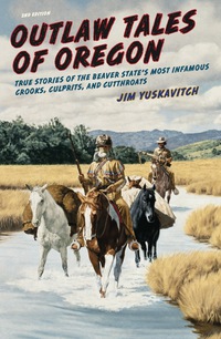 Omslagafbeelding: Outlaw Tales of Oregon 2nd edition 9780762772636