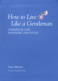Immagine di copertina: How to Live Like a Gentleman 9781599213514