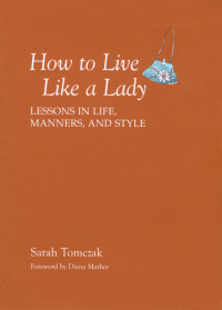 Omslagafbeelding: How To Live Like A Lady 9781599213521