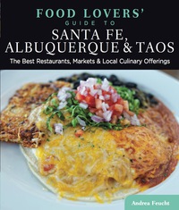 Cover image: Food Lovers' Guide to® Santa Fe, Albuquerque & Taos 1st edition 9780762781553