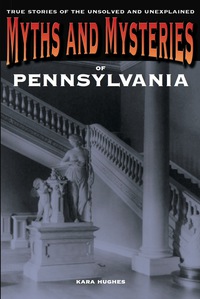 Titelbild: Myths and Mysteries of Pennsylvania 1st edition 9780762772292