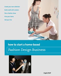 Cover image: How to Start a Home-based Fashion Design Business 1st edition 9780762778775