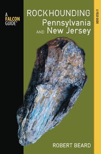 Cover image: Rockhounding Pennsylvania and New Jersey 9780762780938