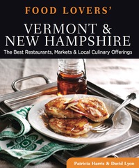 Cover image: Food Lovers' Guide to® Vermont & New Hampshire 1st edition 9780762779499