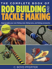 Omslagafbeelding: Complete Book of Rod Building and Tackle Making 9780762773473