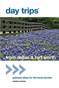 صورة الغلاف: Day Trips® from Dallas & Fort Worth 2nd edition 9780762786381