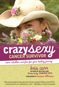Omslagafbeelding: Crazy Sexy Cancer Survivor 1st edition 9781599213705