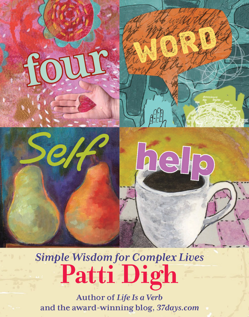 Four-Word Self-Help Simple Wisdom For Complex Lives 1st Edition