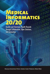 Cover image: Medical Informatics 20/20: Quality and Electronic Health Records through Collaboration, Open Solutions, and Innovation 1st edition 9780763739256