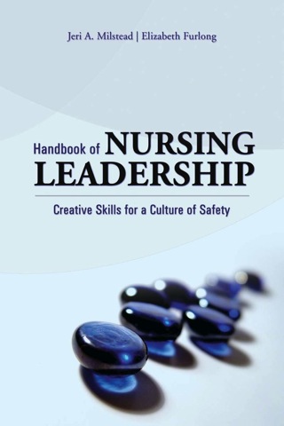 Cover image: Handbook of Nursing Leadership: Creative Skills for a Culture of Safety 1st edition 9780763734381