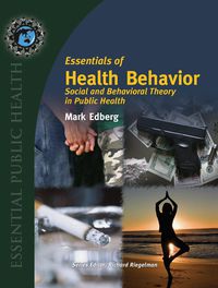 Cover image: Essentials of Health Behavior: Social and Behavioral Theory in Public Health 1st edition 9780763737962