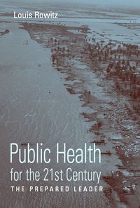 Cover image: Public Health for the 21st Century: The Prepared Leader 1st edition 9780763747787