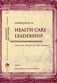 Cover image: Masterpieces in Health Care Leadership 1st edition 9780763738808