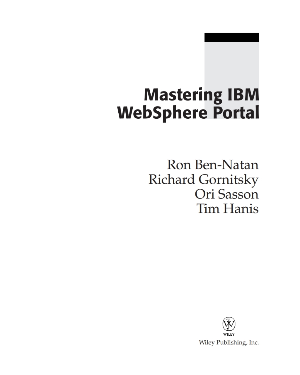 Mastering IBM WebSphere Portal: Expert Guidance to Build and Deploy Portal Applications Expert Guidance to Build and Deploy Portal Applications 1st Edition