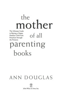 Cover image: The Mother of All Parenting Books 1st edition 9780764556180