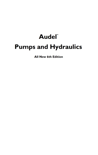 صورة الغلاف: Audel Pumps and Hydraulics 6th edition 9780764571169