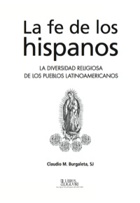 Cover image: La fe de los hispanos: Diversidad religiosa de los pueblos latinoamericanos