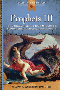 Cover image: Prophets III: Hosea, Joel, Amos, Obadiah, Jonah, Micah, Nahum, Habakkuk, Zephaniah, Haggai, Zechariah, Malachi 9780764821370