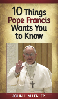 Cover image: 10 Things Pope Francis Wants You to Know 9780764824388