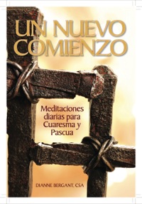Imagen de portada: Un nuevo comienzo Bergant Cuaresma 2014: Reflexiones diarias para cuaresma y pascua